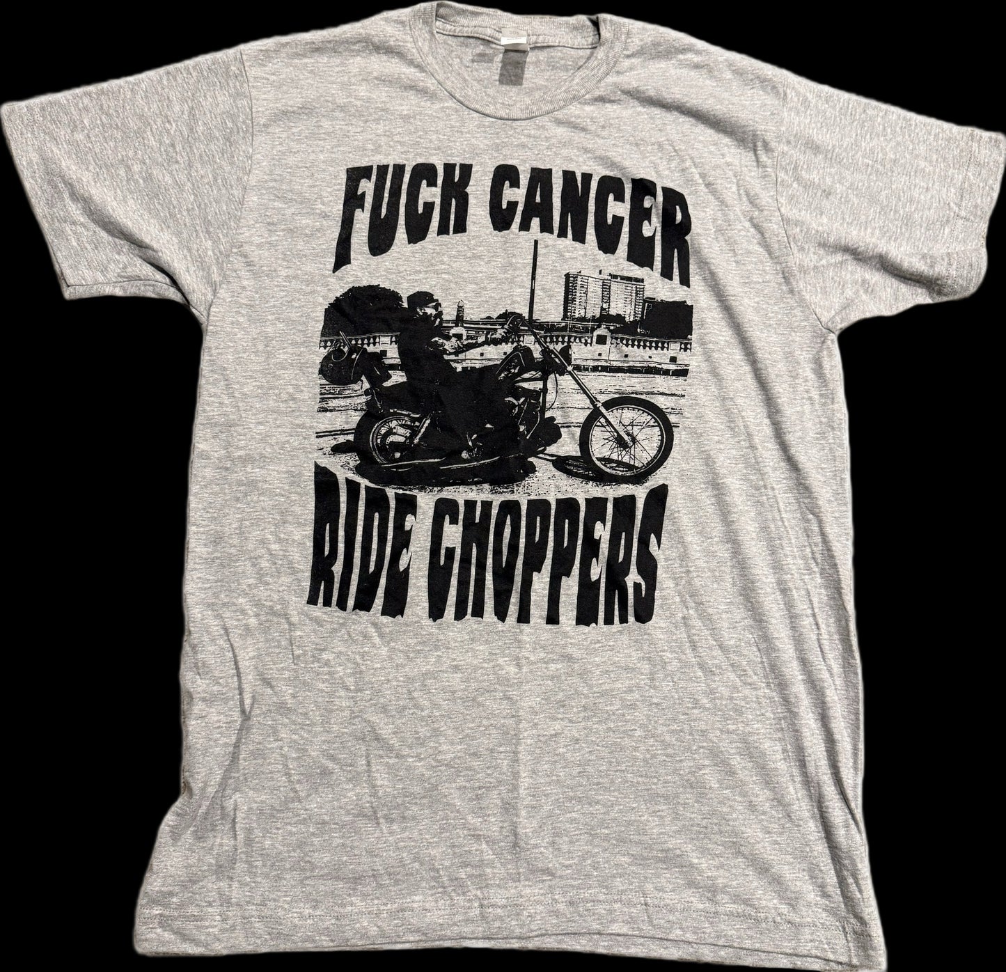 F*CK CANCER - RIDE CHOPPERS